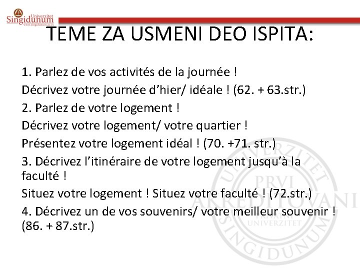 TEME ZA USMENI DEO ISPITA: 1. Parlez de vos activités de la journée !