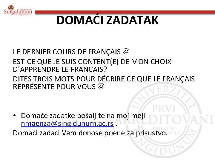 DOMAĆI ZADATAK LE DERNIER COURS DE FRANÇAIS EST-CE QUE JE SUIS CONTENT(E) DE MON