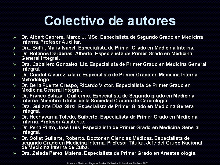 Colectivo de autores Ø Ø Ø Dr. Albert Cabrera, Marco J. MSc. Especialista de