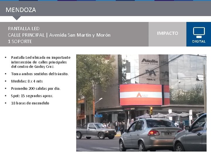 MENDOZA PANTALLA LED CALLE PRINCIPAL | Avenida San Martin y Morón 1 SOPORTE §