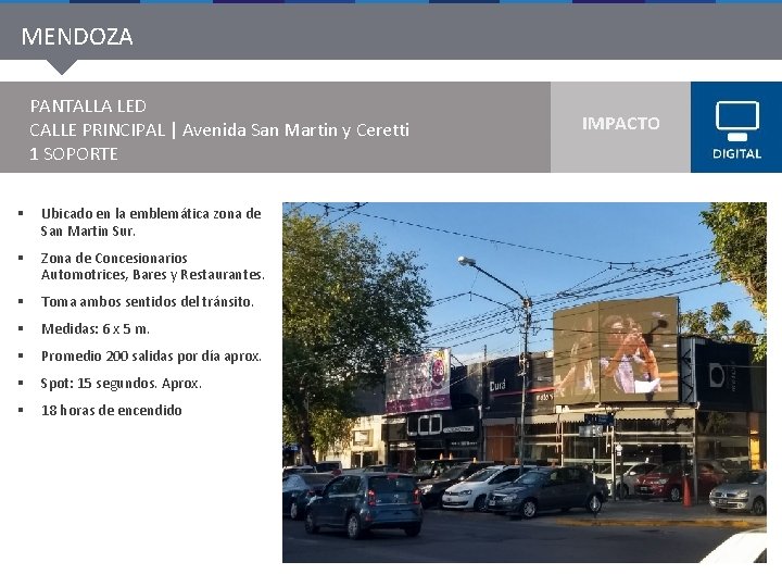 MENDOZA PANTALLA LED CALLE PRINCIPAL | Avenida San Martin y Ceretti 1 SOPORTE §