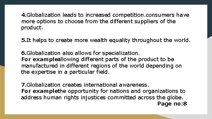 4. Globalization leads to increased competition. consumers have more options to choose from the