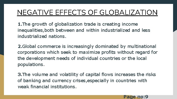 NEGATIVE EFFECTS OF GLOBALIZATION 1. The growth of globalization trade is creating income inequalities,