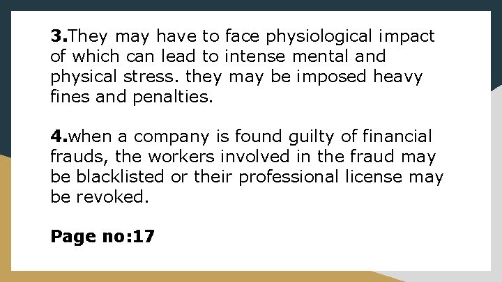 3. They may have to face physiological impact of which can lead to intense