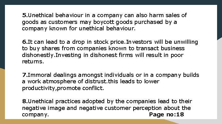 5. Unethical behaviour in a company can also harm sales of goods as customers