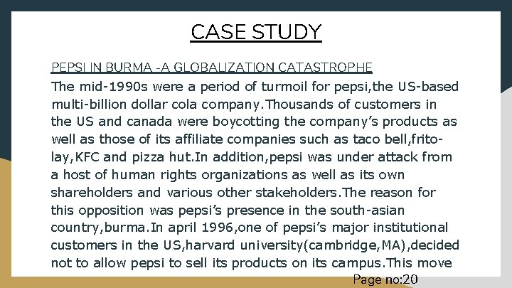 CASE STUDY PEPSI IN BURMA -A GLOBALIZATION CATASTROPHE The mid-1990 s were a period