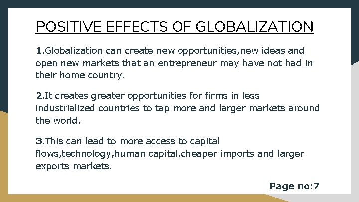 POSITIVE EFFECTS OF GLOBALIZATION 1. Globalization can create new opportunities, new ideas and open