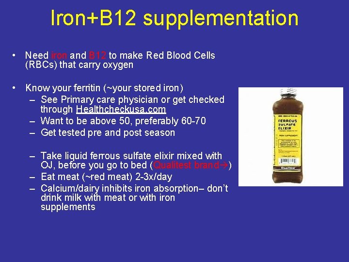 Iron+B 12 supplementation • Need iron and B 12 to make Red Blood Cells