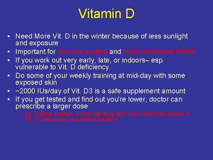 Vitamin D • Need More Vit. D in the winter because of less sunlight