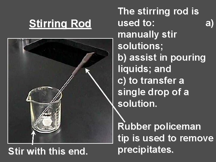 Stirring Rod Stir with this end. The stirring rod is used to: a) manually