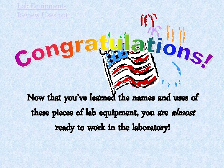 Lab Equipment. Review Uses. ppt Now that you’ve learned the names and uses of