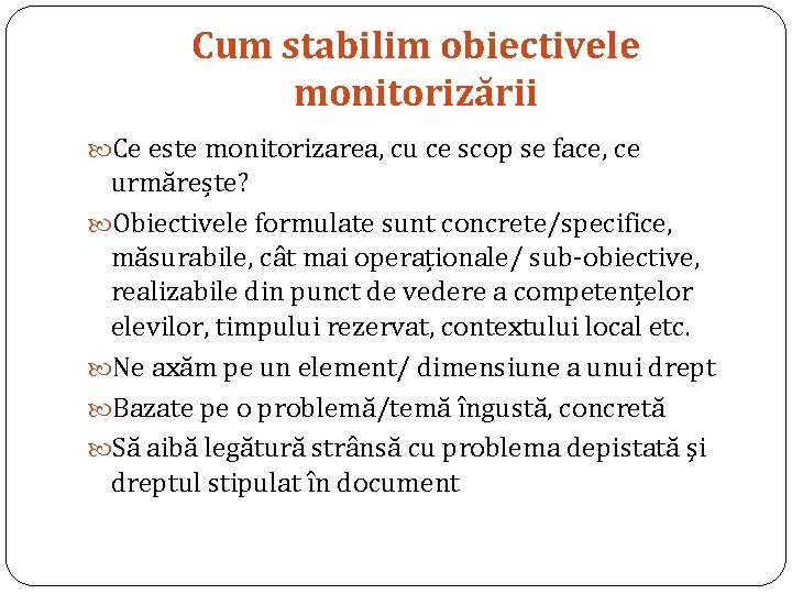 Cum stabilim obiectivele monitorizării Ce este monitorizarea, cu ce scop se face, ce urmărește?