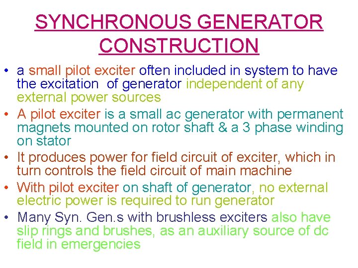 SYNCHRONOUS GENERATOR CONSTRUCTION • a small pilot exciter often included in system to have