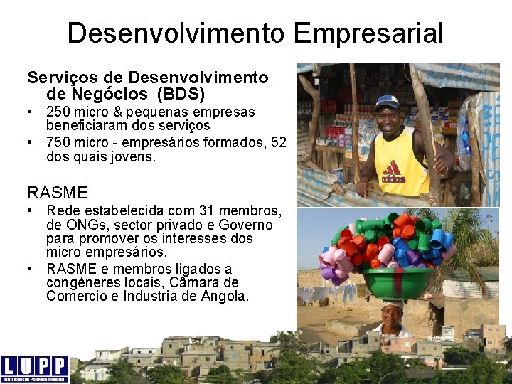 Desenvolvimento Empresarial Serviços de Desenvolvimento de Negócios (BDS) • 250 micro & pequenas empresas