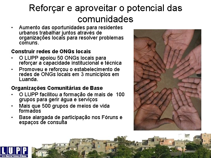 Reforçar e aproveitar o potencial das comunidades • Aumento das oportunidades para residentes urbanos