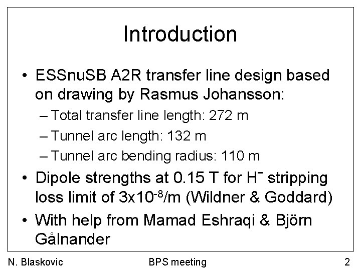 Introduction • ESSnu. SB A 2 R transfer line design based on drawing by