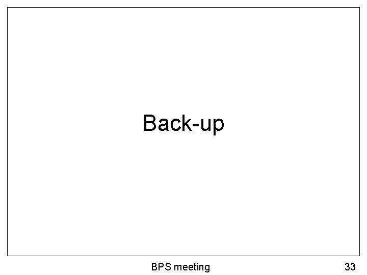 Back-up BPS meeting 33 