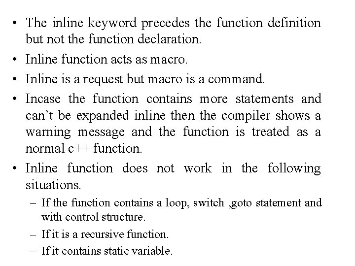  • The inline keyword precedes the function definition but not the function declaration.