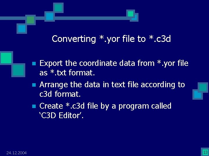 Converting *. yor file to *. c 3 d n n n 24. 12.