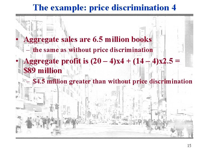 The example: price discrimination 4 • Aggregate sales are 6. 5 million books –