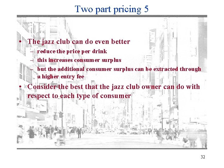 Two part pricing 5 • The jazz club can do even better – reduce