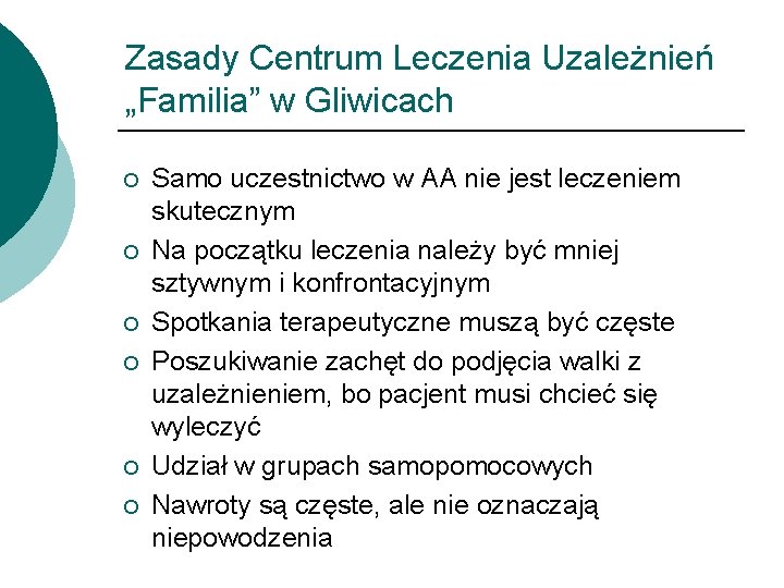 Zasady Centrum Leczenia Uzależnień „Familia” w Gliwicach ¡ ¡ ¡ Samo uczestnictwo w AA
