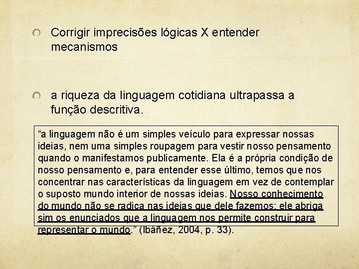 Corrigir imprecisões lógicas X entender mecanismos a riqueza da linguagem cotidiana ultrapassa a função