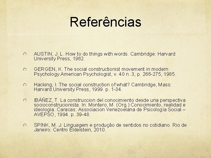 Referências AUSTIN, J. L. How to do things with words. Cambridge: Harvard University Press,