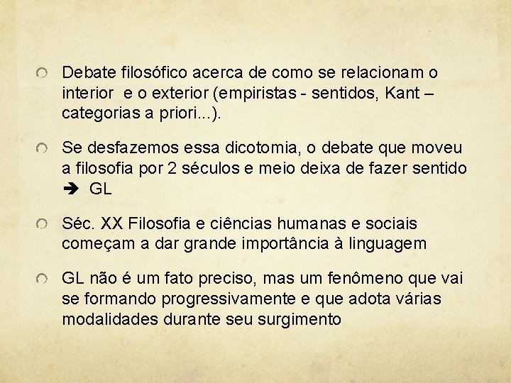 Debate filosófico acerca de como se relacionam o interior e o exterior (empiristas -