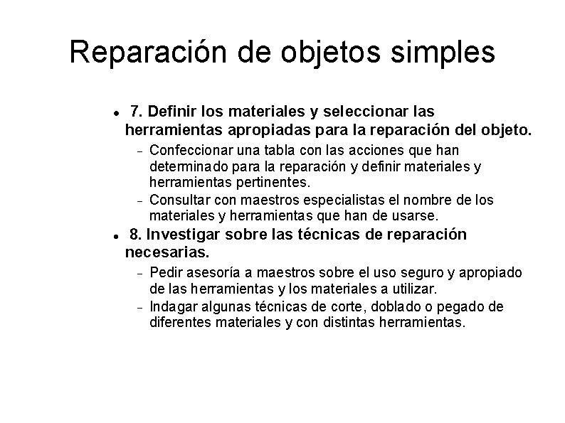 Reparación de objetos simples 7. Definir los materiales y seleccionar las herramientas apropiadas para