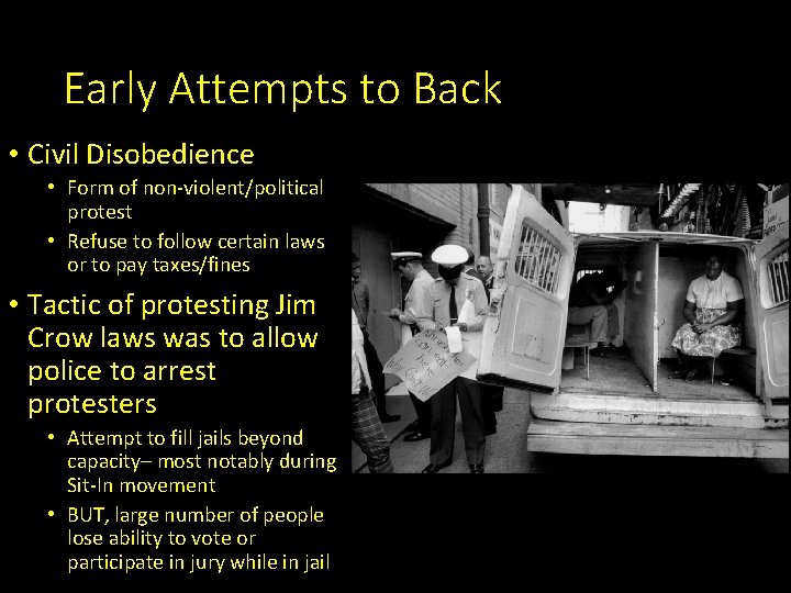 Early Attempts to Back • Civil Disobedience • Form of non-violent/political protest • Refuse