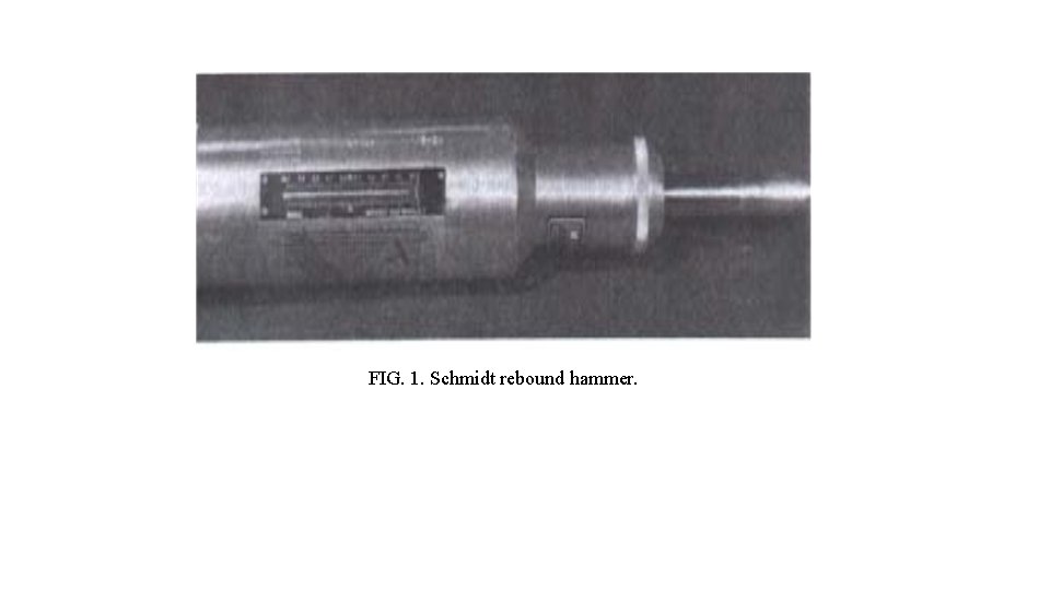 FIG. 1. Schmidt rebound hammer. 