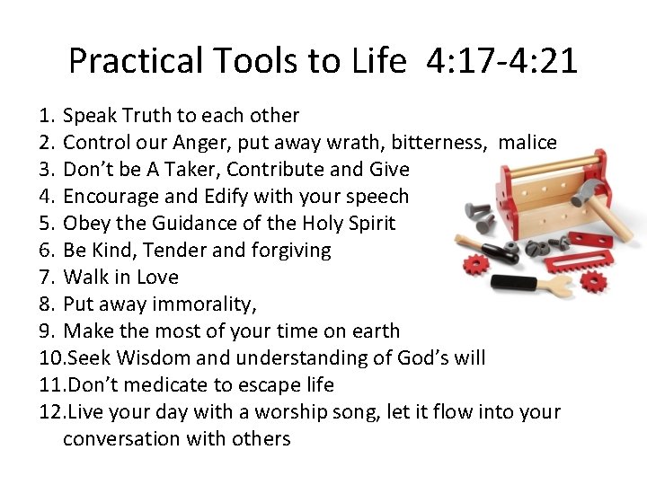 Practical Tools to Life 4: 17 -4: 21 1. Speak Truth to each other