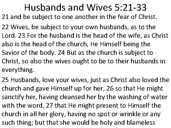 Husbands and Wives 5: 21 -33 21 and be subject to one another in