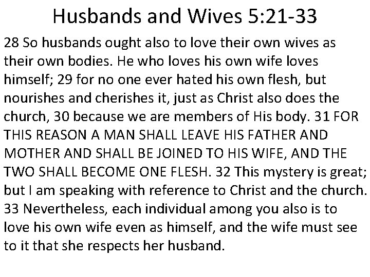 Husbands and Wives 5: 21 -33 28 So husbands ought also to love their