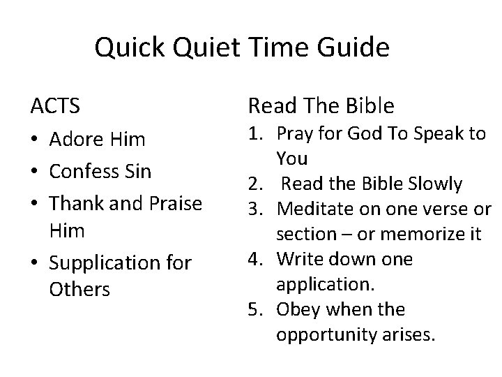 Quick Quiet Time Guide ACTS • Adore Him • Confess Sin • Thank and