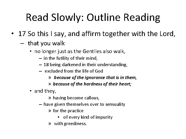 Read Slowly: Outline Reading • 17 So this I say, and affirm together with
