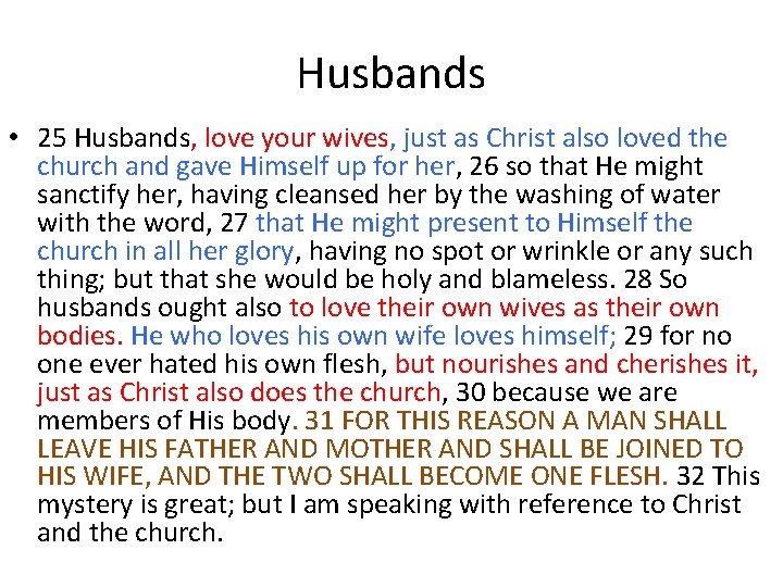 Husbands • 25 Husbands, love your wives, just as Christ also loved the church