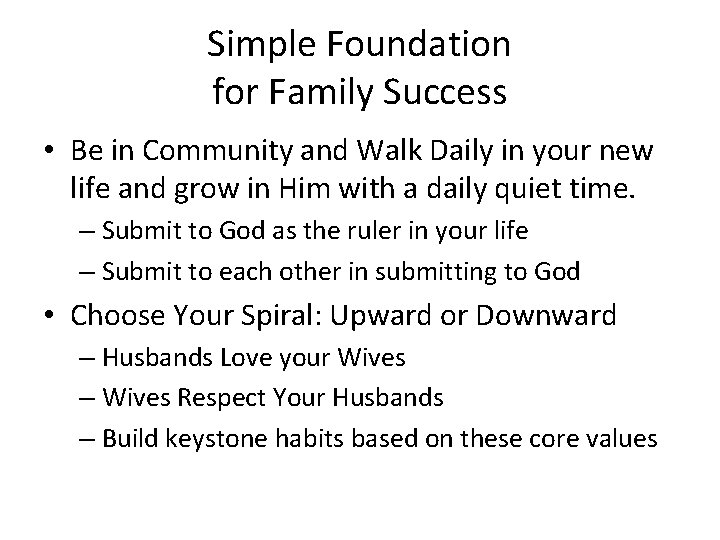 Simple Foundation for Family Success • Be in Community and Walk Daily in your