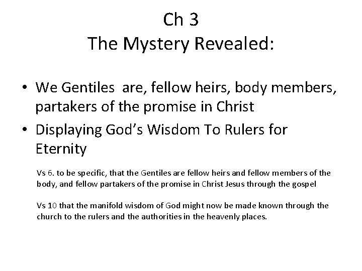 Ch 3 The Mystery Revealed: • We Gentiles are, fellow heirs, body members, partakers