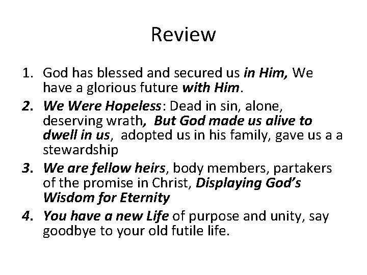 Review 1. God has blessed and secured us in Him, We have a glorious