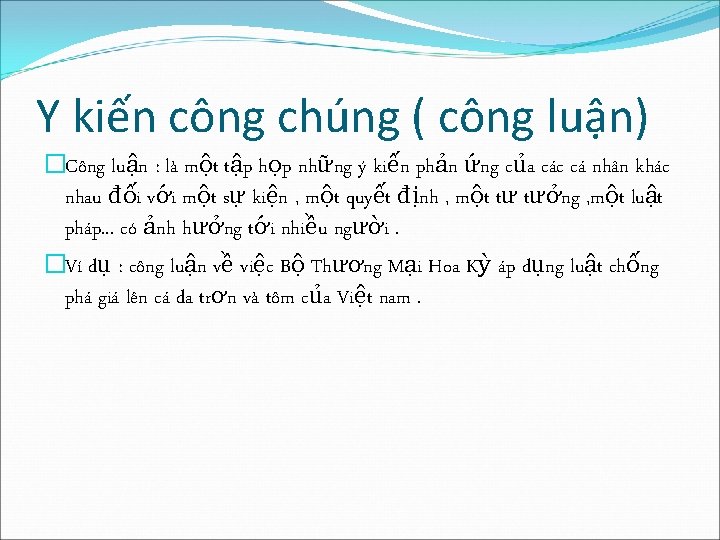 Y kiến công chúng ( công luận) �Công luận : là một tập họp Y kiến công chúng ( công luận) �Công luận : là một tập họp