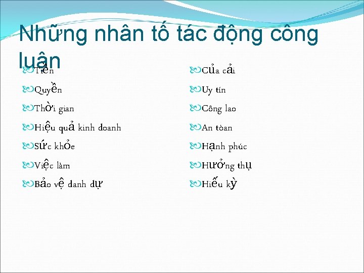 Những nhân tố tác động công luận Tiền Của cải Quyền Thời gian Hiệu Những nhân tố tác động công luận Tiền Của cải Quyền Thời gian Hiệu
