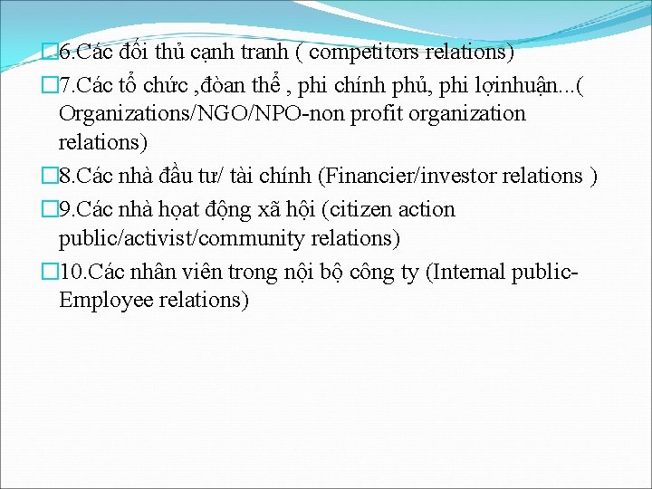 � 6. Các đối thủ cạnh tranh ( competitors relations) � 7. Các tổ � 6. Các đối thủ cạnh tranh ( competitors relations) � 7. Các tổ