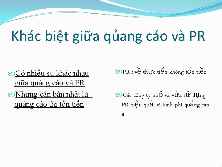 Khác biệt giữa qủang cáo và PR Có nhiều sự khác nhau giữa quảng Khác biệt giữa qủang cáo và PR Có nhiều sự khác nhau giữa quảng