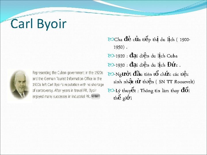 Carl Byoir Cha đẻ của tiếp thị du lịch ( 19001950). -1920 : đại Carl Byoir Cha đẻ của tiếp thị du lịch ( 19001950). -1920 : đại