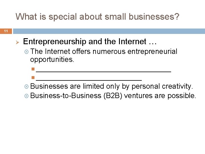 What is special about small businesses? 11 Ø Entrepreneurship and the Internet … The