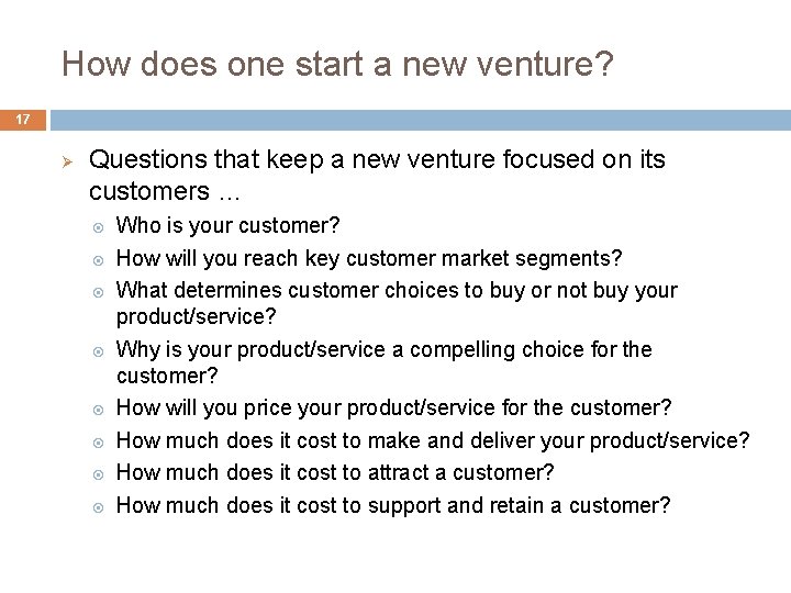 How does one start a new venture? 17 Ø Questions that keep a new