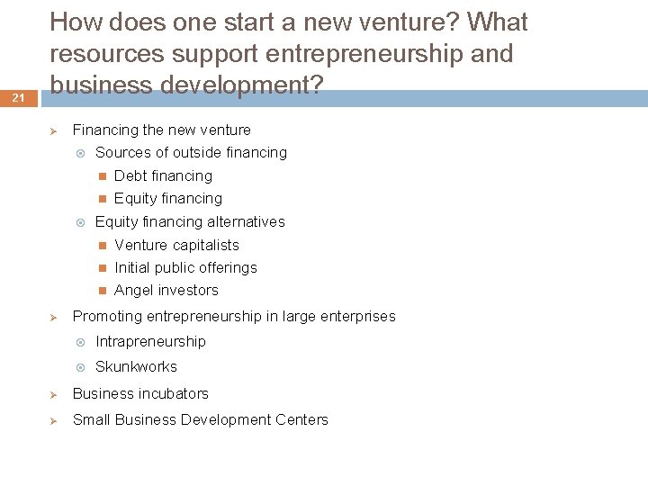 21 How does one start a new venture? What resources support entrepreneurship and business