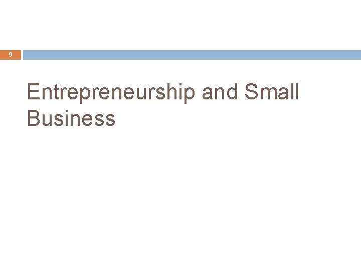 9 Entrepreneurship and Small Business 